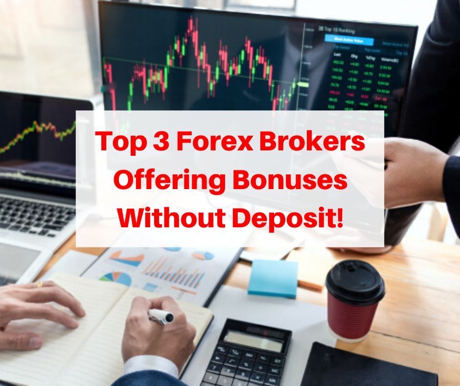Top 3 Forex Brokers No Deposit Bonus ! FOREX EXPERT